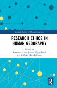 Research Ethics in Human Geography by Sebastian Henn, Judith Miggelbrink, Kathrin Hörschelmann, 9781032116792