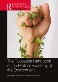 The Routledge Handbook of the Political Economy of the Environment by Éloi Laurent, Klara Zwickl, 9781032058603