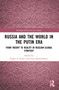 Russia and the World in the Putin Era (From Theory to Reality in Russian Global Strategy) by Roger E. Kanet, Dina Moulioukova, 9781032040707