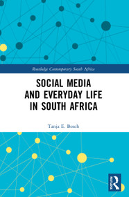 Social Media and Everyday Life in South Africa - 9780367628581 by Tanja E Bosch, 9780367628581