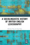 A Sociolinguistic History of British English Lexicography by Heming Yong, Jing Peng, 9781032024684