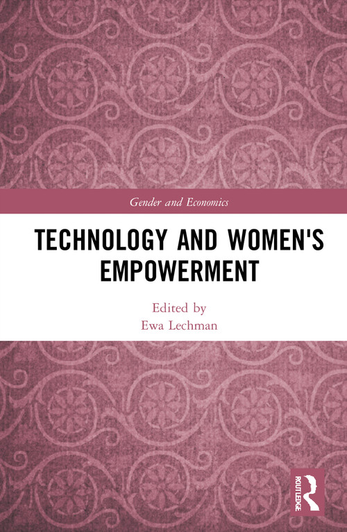 Technology and Women's Empowerment by Ewa Lechman, 9780367493721