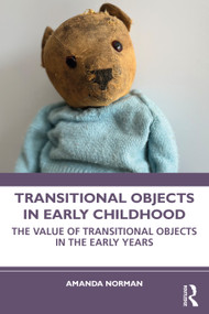 Transitional Objects in Early Childhood (The Value of Transitional Objects in the Early Years) - 9781032280479 by Amanda Norman, 9781032280479