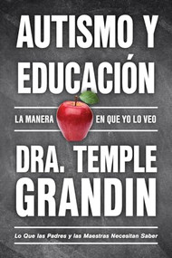 Autismo y educación / Autism and Education (Spanish Edition) by Temple Grandin, 9781957984742