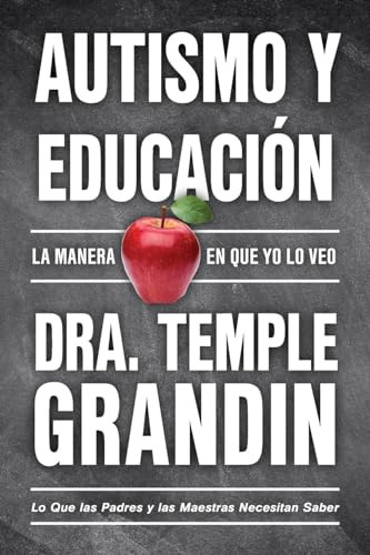 Autismo y educación / Autism and Education (Spanish Edition) by Temple Grandin, 9781957984742