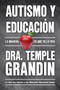 Autismo y educación / Autism and Education (Spanish Edition) by Temple Grandin, 9781957984742