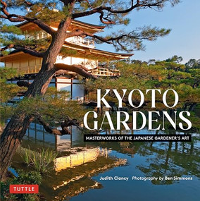 Kyoto Gardens (Masterworks of the Japanese Gardener's Art) - 9784805315965 by Judith Clancy, Ben Simmons, 9784805315965