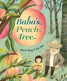 Baba's Peach Tree by Marie Tang, Seo Kim, 9780593565087