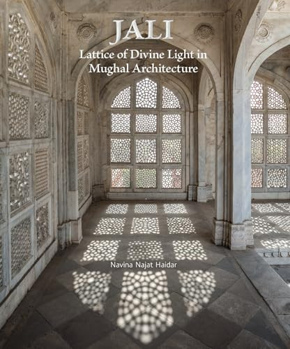 Jali (Lattice of Divine Light in Mughal Architecture) by Navina Najat Haidar, 9789385360749