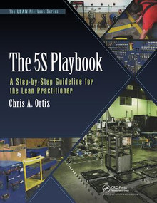 The 5S Playbook (A Step-by-Step Guideline for the Lean Practitioner) by Chris A. Ortiz, 9781498730358