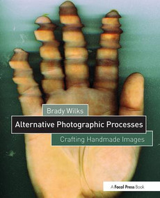 Alternative Photographic Processes (Crafting Handmade Images) - 9781138808683 by Brady Wilks, 9781138808683