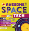 Awesome Space Tech (40 Amazing Infographics for Kids) by Jennifer Dlugos, Charlie Hatton, 9781618218759