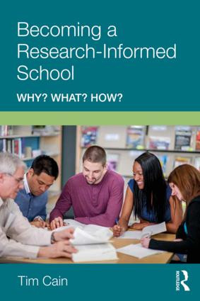 Becoming a Research-Informed School (Why? What? How?) - 9781138308640 by Tim Cain, 9781138308640