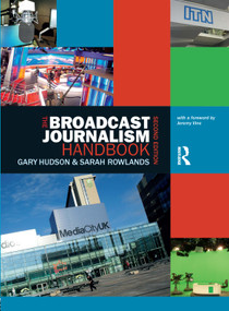 The Broadcast Journalism Handbook - 9781408245217 by Gary Hudson, Sarah Rowlands, 9781408245217