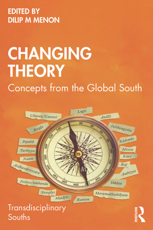 Changing Theory (Concepts from the Global South) by Dilip M Menon, 9781032226477
