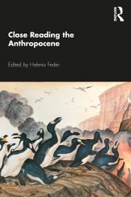 Close Reading the Anthropocene by Helena Feder, 9780367466596