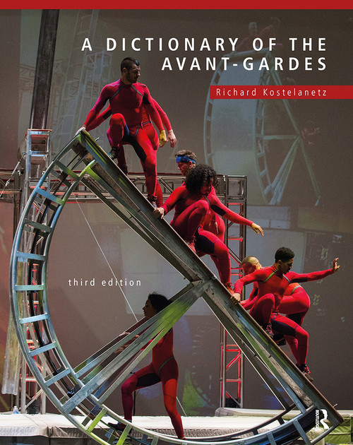 A Dictionary of the Avant-Gardes by Richard Kostelanetz, 9781032475936