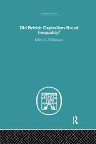 Did British Capitalism Breed Inequality? - 9781138864894 by Jeffrey G. Williamson, 9781138864894
