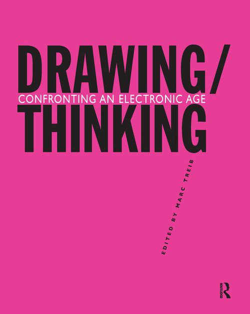Drawing/Thinking (Confronting an Electronic Age) - 9781138958067 by Marc Treib, 9781138958067
