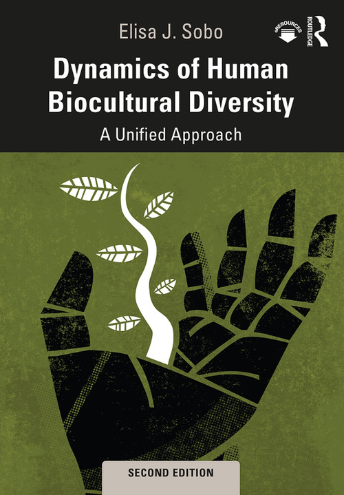 Dynamics of Human Biocultural Diversity (A Unified Approach) - 9781138589711 by Elisa J. Sobo, 9781138589711