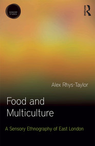 Food and Multiculture (A Sensory Ethnography of East London) - 9781472581150 by Alex Rhys-Taylor, 9781472581150
