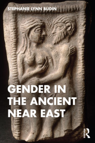 Gender in the Ancient Near East - 9780367331542 by Stephanie Budin, 9780367331542