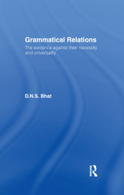 Grammatical Relations (The Evidence Against Their Necessity and Universality) - 9781138992023 by D. N. S. Bhat, 9781138992023