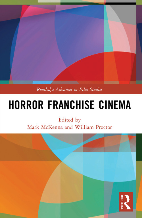 Horror Franchise Cinema by Mark McKenna, William Proctor, 9781032105871