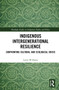 Indigenous Intergenerational Resilience (Confronting Cultural and Ecological Crisis) by Lewis Williams, 9781032128153