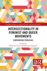 Intersectionality in Feminist and Queer Movements (Confronting Privileges) - 9781032084404 by Elizabeth Evans, Eléonore Lépinard, 9781032084404