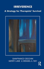 Irreverence (A Strategy for Therapists' Survival) - 9781855750319 by Gianfranco Cecchin, Gerry Lane, Wendel A. Ray, 9781855750319