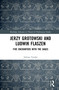 Jerzy Grotowski and Ludwik Flaszen (Five Encounters with the Sages) - 9780367644413 by Juliusz Tyszka, 9780367644413