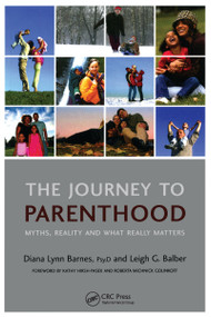 The Journey to Parenthood (Myths, Reality and What Really Matters) by Diana Lynn Barnes, Leigh Balber, 9781846190148