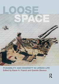 Loose Space (Possibility and Diversity in Urban Life) by Karen Franck, Quentin Stevens, 9780415701174