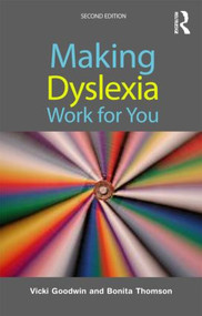 Making Dyslexia Work for You - 9780415597562 by Vicki Goodwin, Bonita Thomson, 9780415597562