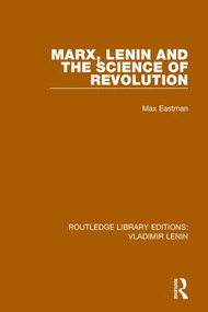 Marx, Lenin and the Science of Revolution - 9781138712638 by Max Eastman, 9781138712638