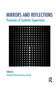 Mirrors and Reflections (Processes of Systemic Supervision) - 9781855756007 by Charlotte Burck, Gwyn Daniel, 9781855756007