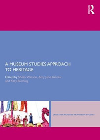A Museum Studies Approach to Heritage - 9781138950924 by Sheila Watson, Amy Jane Barnes, Katy Bunning, 9781138950924