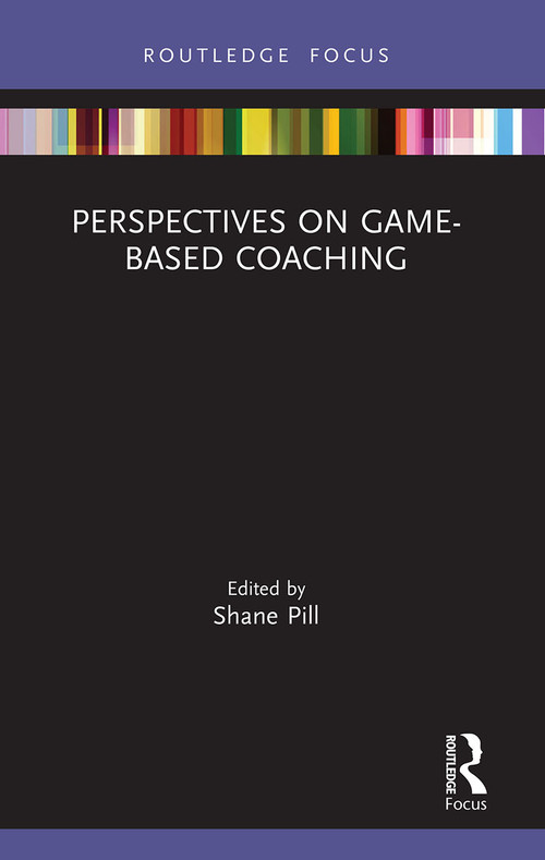 Perspectives on Game-Based Coaching - 9780367616045 by Shane Pill, 9780367616045