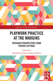 Playwork Practice at the Margins (Research Perspectives from Diverse Settings) - 9780367633622 by Jennifer Cartmel, Rick Worch, 9780367633622