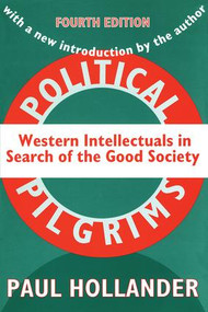 Political Pilgrims (Western Intellectuals in Search of the Good Society) - 9781560009542 by Edward Banfield, 9781560009542