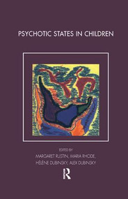 Psychotic States in Children - 9781855759015 by Alex Dubinsky, Helene Dubinsky, Maria Rhode, Margaret Rustin, 9781855759015