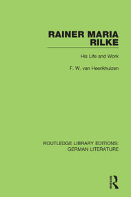 Rainer Maria Rilke (His Life and Work) - 9780367436988 by F. W. van Heerikhuizen, Fernand Renier, Anne Cliff, 9780367436988