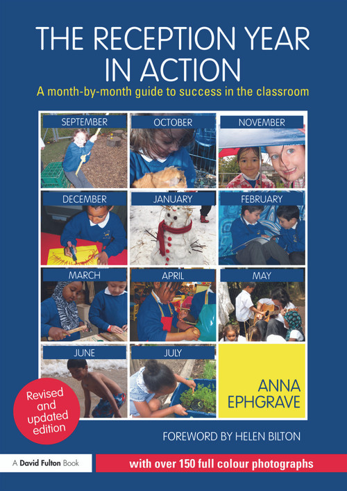 The Reception Year in Action, revised and updated edition (A month-by-month guide to success in the classroom) - 9780415659734 by Anna Ephgrave, 9780415659734