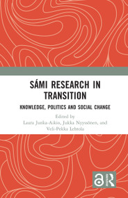 Sámi Research in Transition (Knowledge, Politics and Social Change) - 9780367548438 by Laura Junka-Aikio, Jukka Nyyssönen, Veli-Pekka Lehtola, 9780367548438