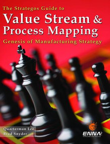 The Strategos Guide to Value Stream and Process Mapping by Quarterman Lee, Brad Snyder, 9781897363430