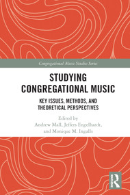 Studying Congregational Music (Key Issues, Methods, and Theoretical Perspectives) - 9780367697808 by Andrew Mall, Jeffers Engelhardt, Monique M. Ingalls, 9780367697808