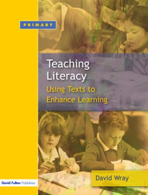 Teaching and Learning Literacy (Reading and Writing Texts for a Purpose) - 9781853467172 by David Wray, 9781853467172