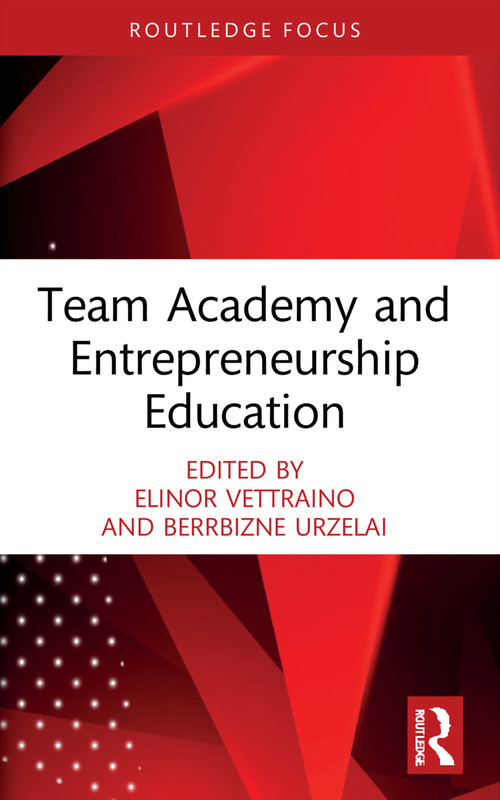 Team Academy and Entrepreneurship Education by Elinor Vettraino, Berrbizne Urzelai, 9780367755935