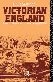 Victorian England (Aspects of English and Imperial History 1837-1901) - 9780415045766 by L. C. B. Seaman, 9780415045766